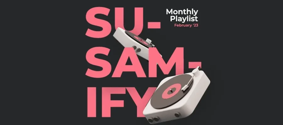 susam A dark background features large, bold pink letters spelling “SU-SAM-IFY.” Two stylized, modern white record players with pink records overlay the text. In the top right, white text reads, “Monthly Playlist February ‘23.”.