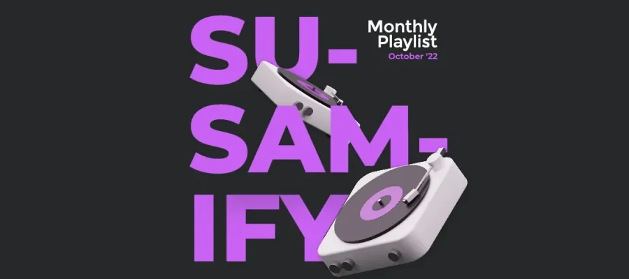 susam A digital graphic features two white music players with purple details floating over large purple text that reads “SU-SAM-IFY.” In the top right, it says “Monthly Playlist October '22” on a dark background.